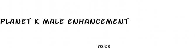 planet k male enhancement