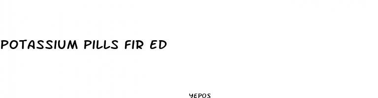 potassium pills fir ed