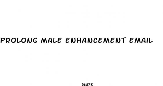 prolong male enhancement email