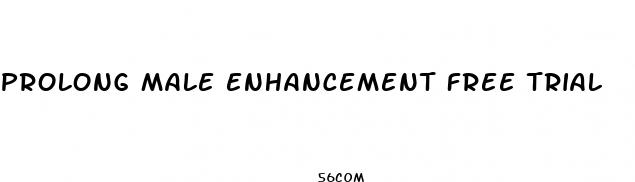 prolong male enhancement free trial