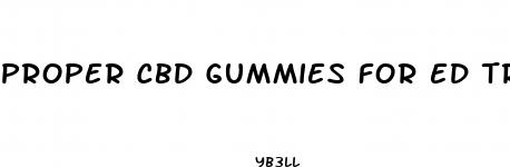 proper cbd gummies for ed treatment