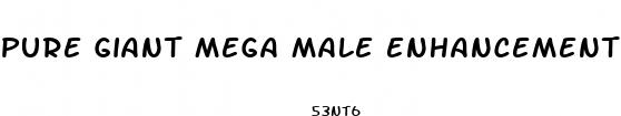 pure giant mega male enhancement