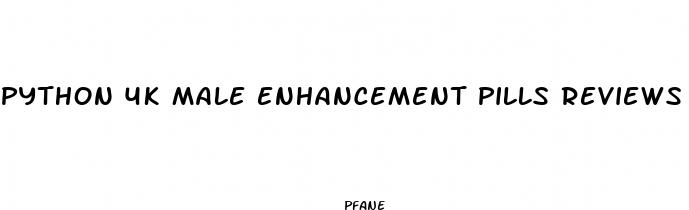 python 4k male enhancement pills reviews