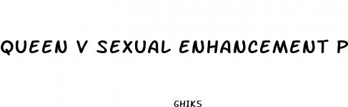 queen v sexual enhancement pills