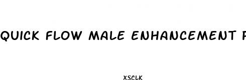 quick flow male enhancement pills side effects