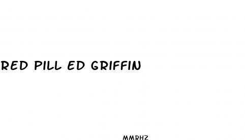 red pill ed griffin