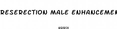 reserection male enhancement