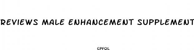 reviews male enhancement supplement