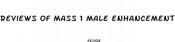 reviews of mass 1 male enhancement pills