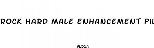 rock hard male enhancement pills
