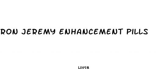 ron jeremy enhancement pills