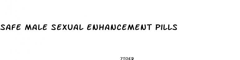 safe male sexual enhancement pills