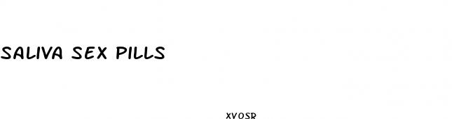saliva sex pills