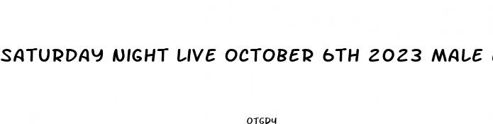 saturday night live october 6th 2023 male enhancement