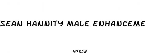 sean hannity male enhancement pill