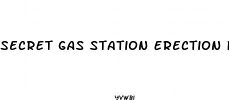 secret gas station erection pills