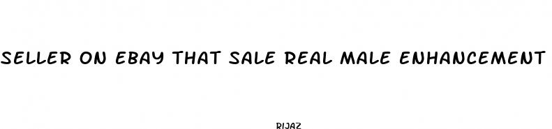 seller on ebay that sale real male enhancement pills