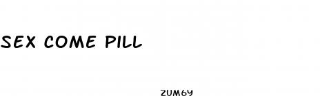 sex come pill