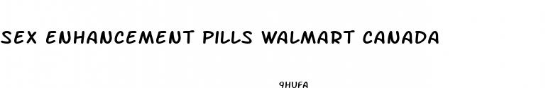 sex enhancement pills walmart canada