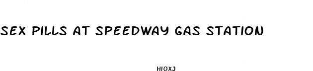 sex pills at speedway gas station