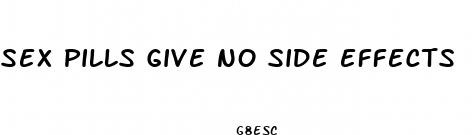 sex pills give no side effects