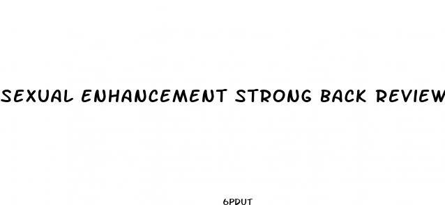 sexual enhancement strong back reviews