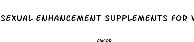 sexual enhancement supplements for women