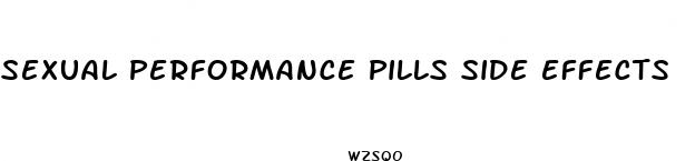 sexual performance pills side effects
