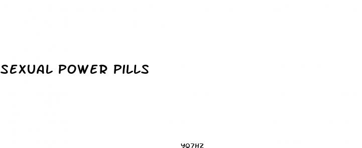 sexual power pills