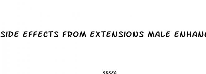 side effects from extensions male enhancement