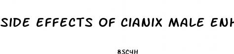 side effects of cianix male enhancement