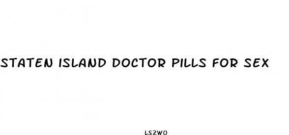 staten island doctor pills for sex