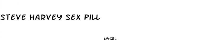 steve harvey sex pill