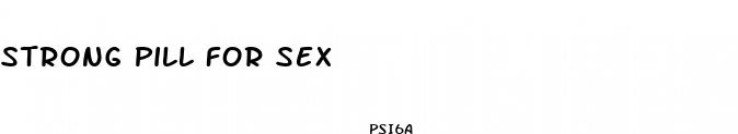 strong pill for sex