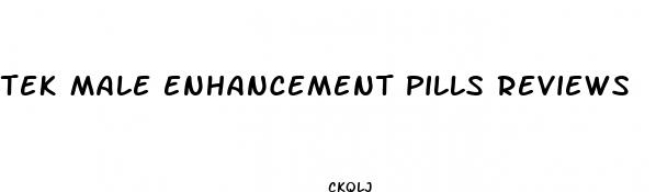 tek male enhancement pills reviews