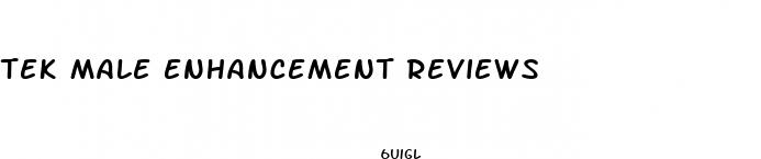 tek male enhancement reviews