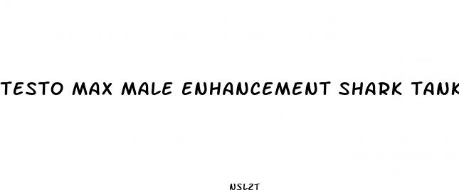 testo max male enhancement shark tank