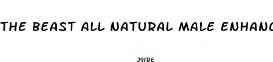 the beast all natural male enhancement