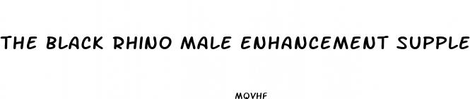 the black rhino male enhancement supplement