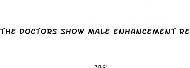 the doctors show male enhancement report