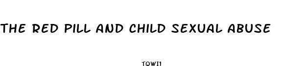 the red pill and child sexual abuse