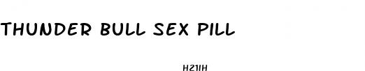 thunder bull sex pill