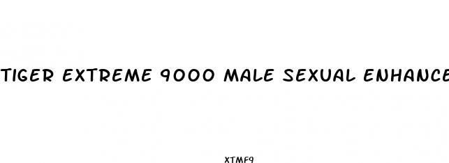 tiger extreme 9000 male sexual enhancer pills for libido and stamina