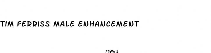 tim ferriss male enhancement