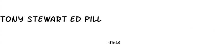 tony stewart ed pill