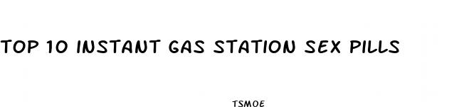 top 10 instant gas station sex pills