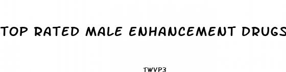 top rated male enhancement drugs