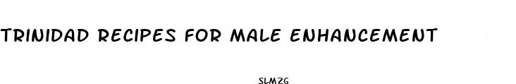 trinidad recipes for male enhancement
