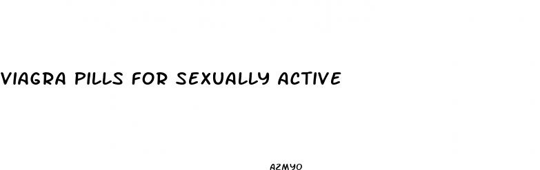 viagra pills for sexually active