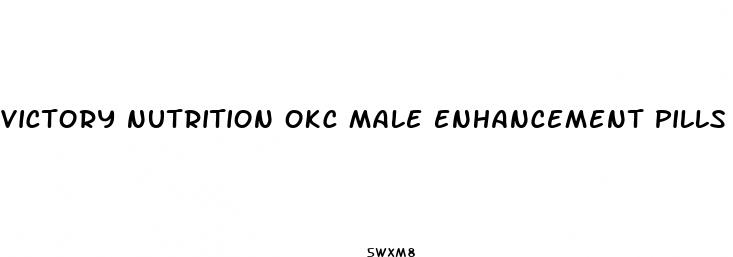 victory nutrition okc male enhancement pills